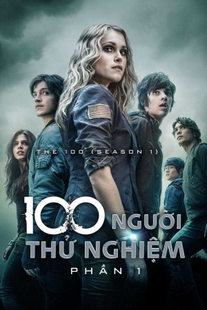 100 Người Thử Nghiệm (Phần 1) (The 100 (Season 1)) [2014]