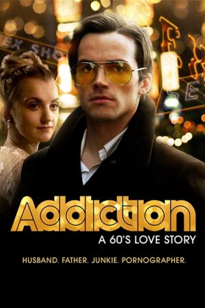 Addiction: A 60s Love Story (Addiction: A 60s Love Story) [2015]