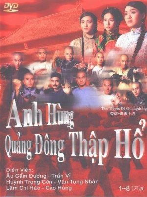 Xem phim Anh Hùng Quảng Đông Thập Hổ