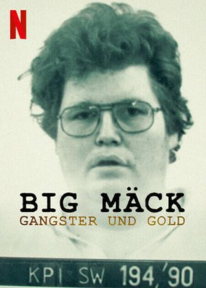 Big Mäck: Xã hội đen và vàng (Big Mäck: Gangsters and Gold) [2023]