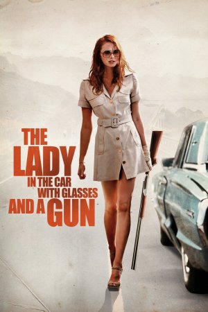 Cô Gái Trong Xe Đeo Kính Với Khẩu Súng (The Lady in the Car with Glasses and a Gun) [2015]