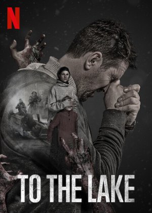 Đào thoát tới hồ Vongozero (To the Lake) [2020]