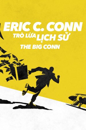 Xem phim Eric C. Conn: Trò Lừa Lịch Sử