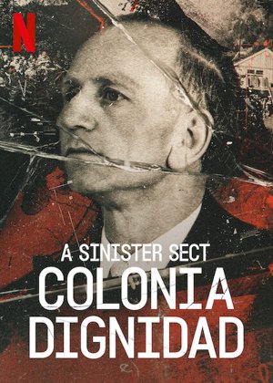 Giáo phái hiểm ác: Colonia Dignidad (A Sinister Sect: Colonia Dignidad) [2021]