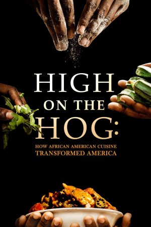 Xem phim High on the Hog: Ẩm thực Mỹ gốc Phi đã thay đổi Hoa Kỳ như thế nào (S2)