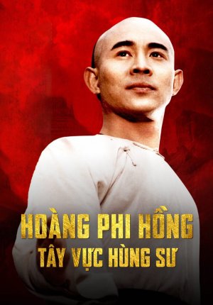 Xem phim Hoàng Phi Hồng: Tây Vực Hùng Sư