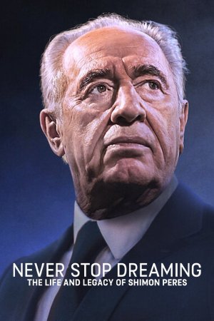 Xem phim Không ngừng ước mơ: Cuộc đời và di sản của Shimon Peres