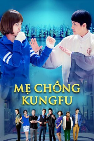 Mẹ Chồng Kungfu ( Kung Fu Mother-In-Law) [2016]