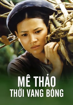 Xem phim Mê Thảo Thời Vang Bóng