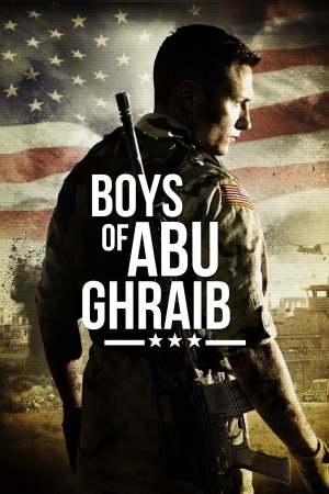 Nhà Tù Abu Ghraib (Boys of Abu Ghraib) [2014]