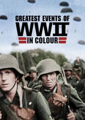 Xem phim Những sự kiện lớn nhất Thế chiến II (bản màu)