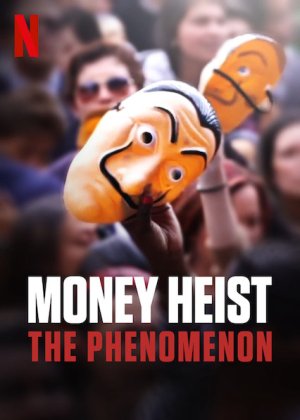 Phi vụ triệu đô: Một hiện tượng (Money Heist: The Phenomenon) [2020]