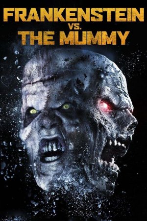 Quái Nhân Đối Đầu (Frankenstein vs. The Mummy) [2015]