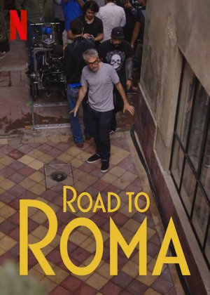 ROMA: QUÁ TRÌNH GHI HÌNH (ROAD TO ROMA) [2020]