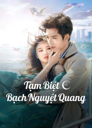 Tạm Biệt Bạch Nguyệt Quang (Fall in Love Again) [2024]
