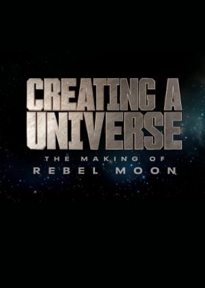 Xem phim Tạo nên một vũ trụ - Hậu trường Rebel Moon