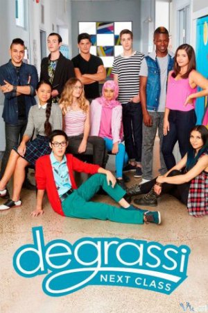 Trường Degrassi: Lớp kế tiếp (Phần 4) (Degrassi: Next Class (Season 4)) [2017]