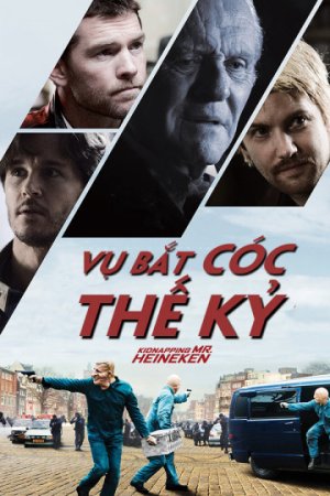 Vụ Bắt Cóc Thế Kỷ (Kidnapping Mr. Heneiken) [2015]