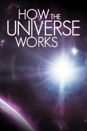 Vũ trụ hoạt động như thế nào (Phần 8) (How the Universe Works (Season 8)) [2020]