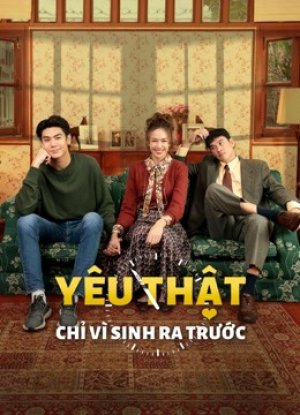 Yêu Thật Chỉ Vì Sinh Ra Trước (May-December Romance) [2021]